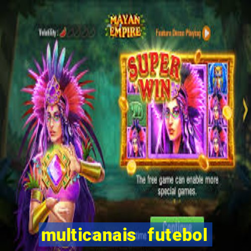 multicanais futebol ao vivo